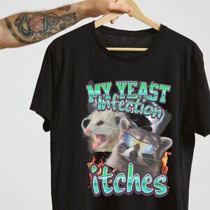 My Yeast Infection Itches Shirt | Funny Possum Graphic Meme T-Shirt 91